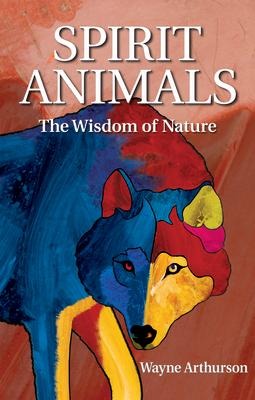Spirit Animals: The Wisdom of Nature