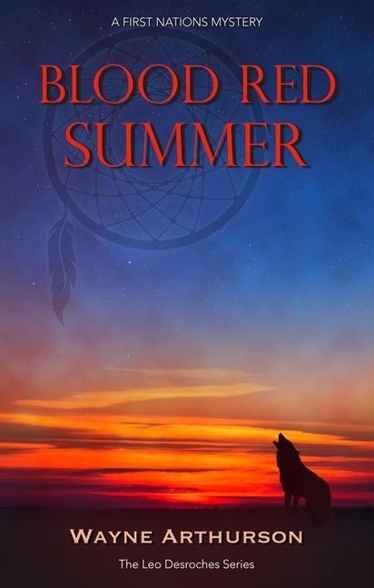 Blood Red Summer: A Leo DesRoches Mystery