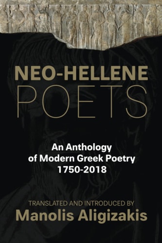 Neo-Hellene Poets An Anthology of Modern Greek Poetry: 1750-2018