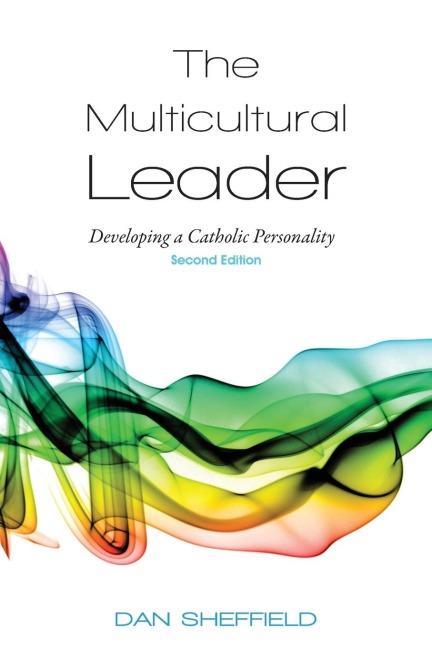 The Multicultural Leader: Developing a Catholic Personality, Second Edition