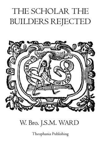 The Scholar the Builders Rejected The Entered Apprentice's Handbook, The Fellowcrafts Handbook, The Master Mason's Handbook, The Higher Degrees' Handbook, The Moral Teachings Of Freemasonry
