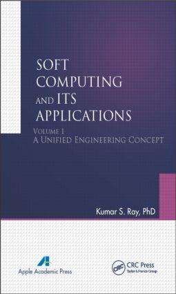 Soft Computing and Its Applications, Volume I: A Unified Engineering Concept