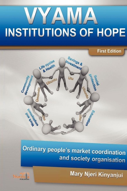 Vyama: Institutions of Hope - Ordinary Peoples Market Coordination & Society Organization Alternatives