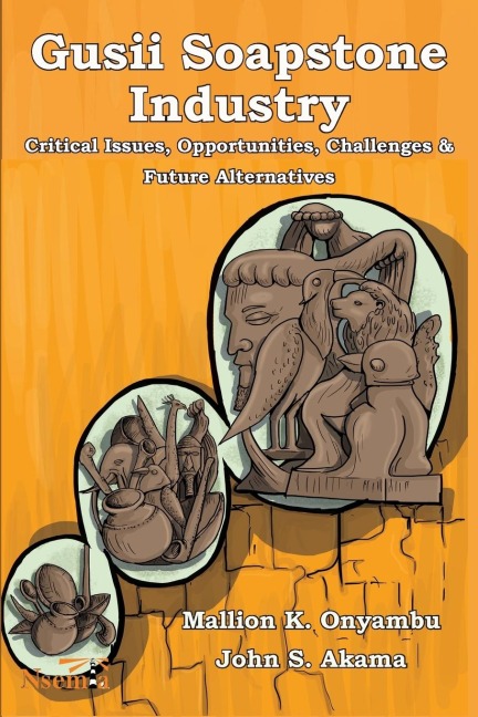 Gusii Soapstone Industry: Critical Issues, Opportunities, Challenges & Future Alternatives