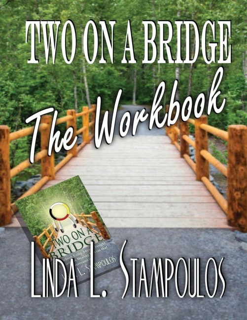 Two on a Bridge the Workbook: A Companion Tool Designed to Enhance Discussions Outlined in the Two on a Bridge Guidebook