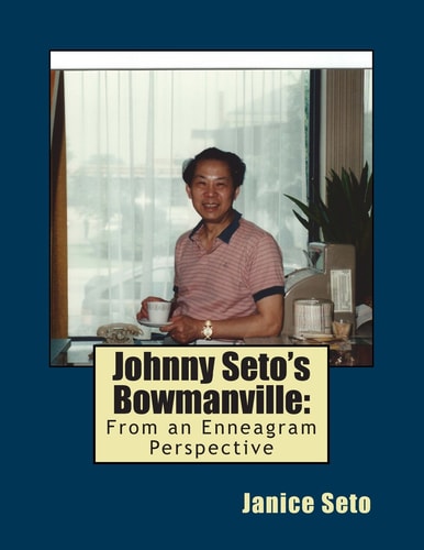 Johnny Seto's Bowmanville From An Enneagram Perspective