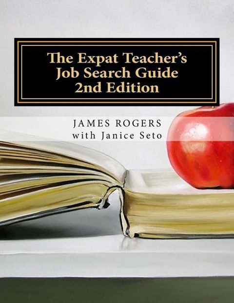 The Expat Teachers Job Search Guide: 2nd Edition