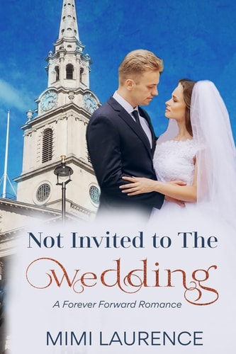 Not Invited to the Wedding A Forward Forever Romance