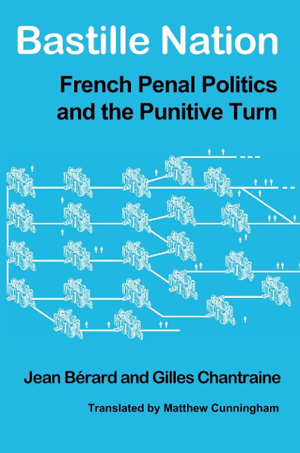 Bastille Nation: French Penal Politics and the Punitive Turn