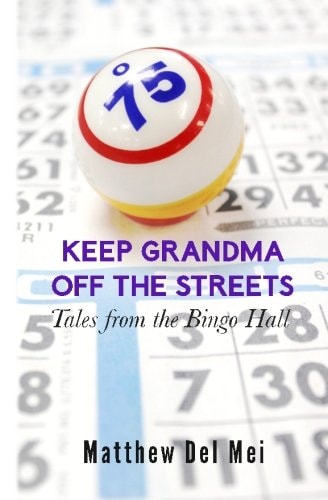 Keep Grandma Off the Streets Tales from the Bingo Hall