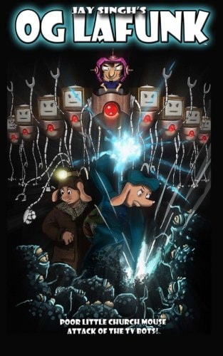 OG Lafunk Poor Little Church Mouse: Attack of the TV Bots!