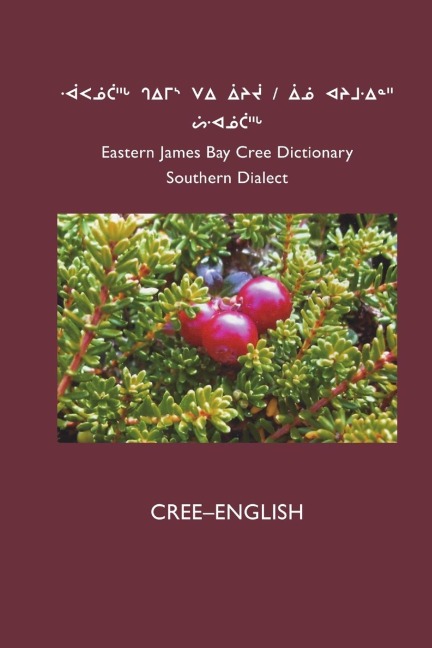 East Cree (Southern) Dictionary: CREE-ENGLISH