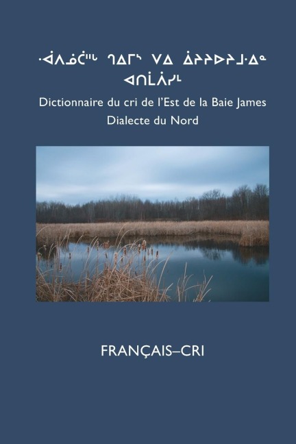 Dictionnaire Du Cri de LEst (Nord): Francais-Cri