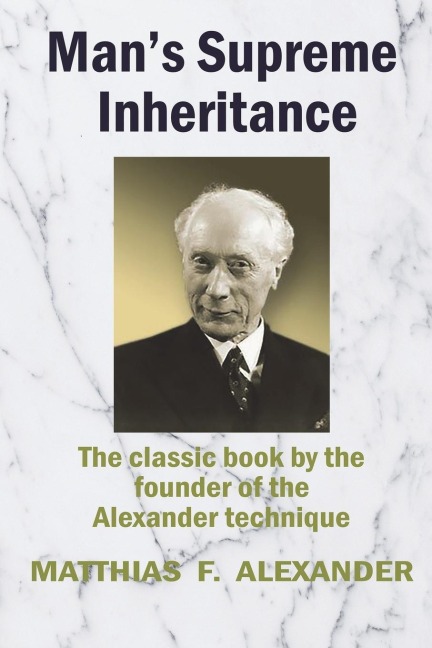 Mans Supreme Inheritance: Conscious Guidance and Control in Relation to Human Evolution in Civilization