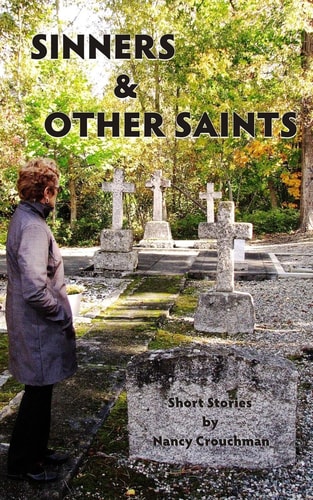 Sinners and Other Saints/Short Stories by Nancy Crouchman