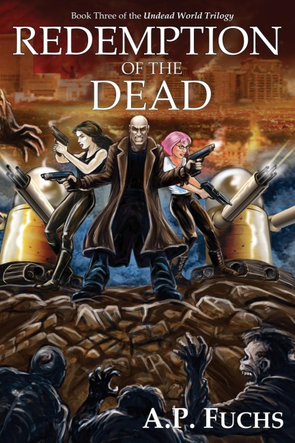 Redemption of the Dead: A Supernatural Time Travel Zombiethriller (Undead World Trilogy, Book Three)