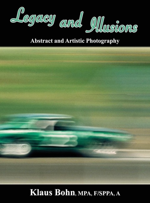 Legacy and Illusions: Abstract and Artistic Photography