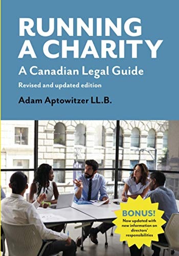 Running a Charity A Canadian Legal Guide: Revised and Updated Edition