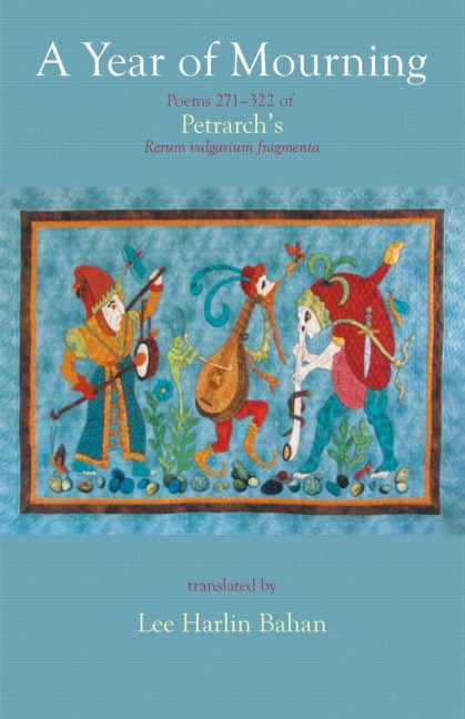 A Year of Mourning: Poems 271-322 of Petrarchs Rerum vulgarium fragmenta