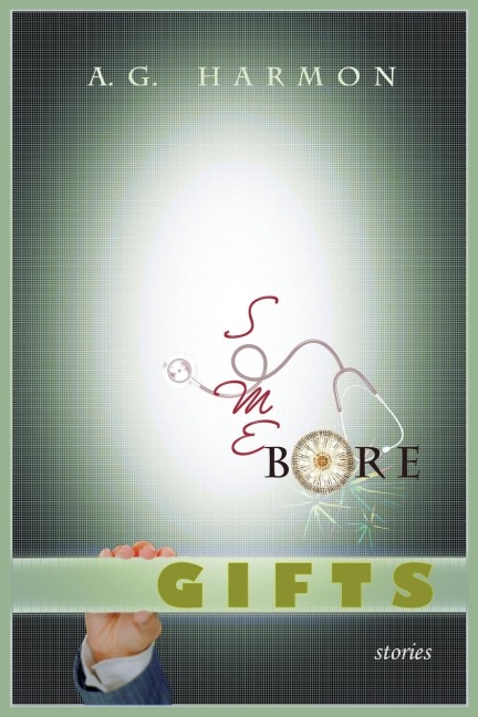 Some Bore Gifts: Stories