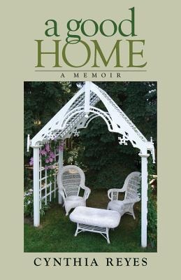 A Good Home: A Memoir