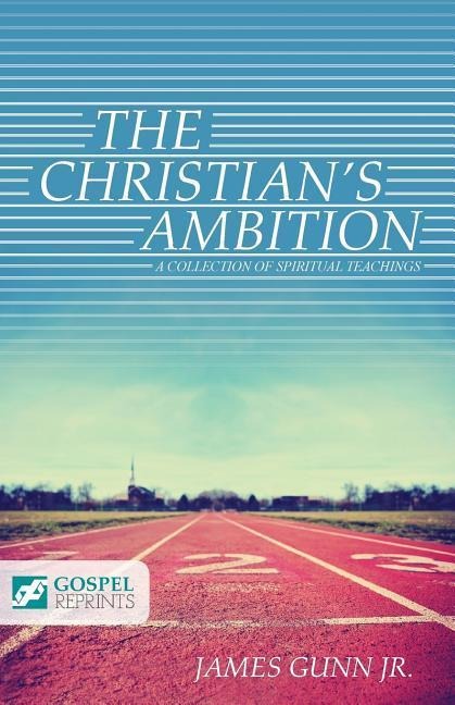 The Christians Ambition: A Collection of Spiritual Teachings