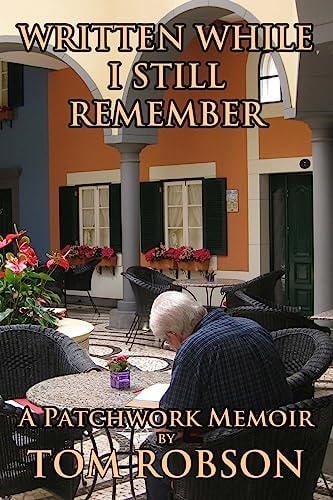 Written While I Still Remember A Patchwork Memoir