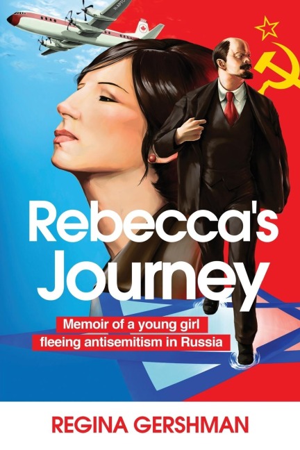 Rebeccas Journey: Memoir of a Young Girl Fleeing Antisemitism in Russia