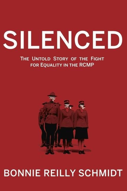 Silenced: The Untold Story of the Fight for Equality in the Rcmp