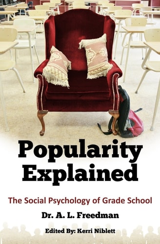 Popularity Explained The Social Psychology of Grade School