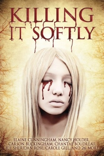 Killing It Softly A Digital Horror Fiction Anthology of Short Stories
