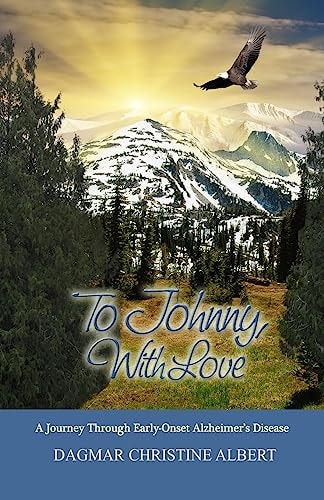 To Johnny, With Love A Journey Through Early-Onset Alzheimer's Disease