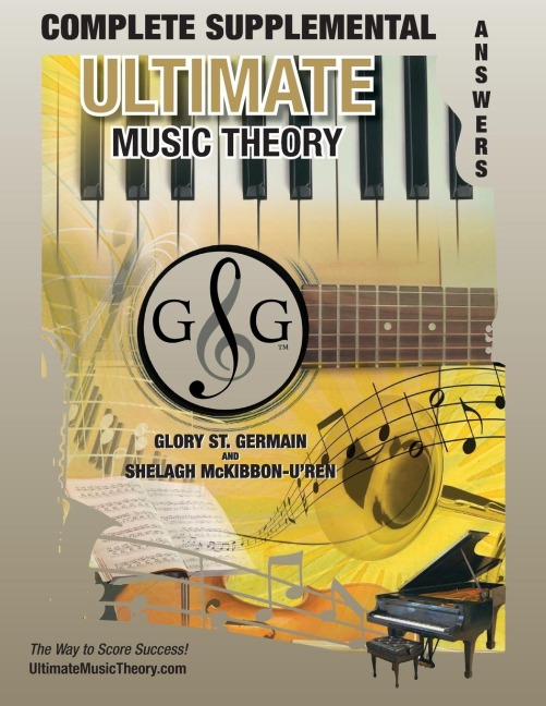 COMPLETE LEVEL Supplemental Answer Book - Ultimate Music Theory: COMPLETE Supplemental Answer Book - Ultimate Music Theory  (identical to the COMPLETE Supplemental Workbook), Saves Time for Quick, Easy and Accurate Marking!