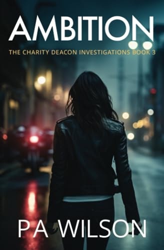 Ambition The Charity Deacon Investigations Book 3