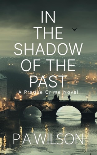 In the Shadow of the Past A Prague Crime Novel