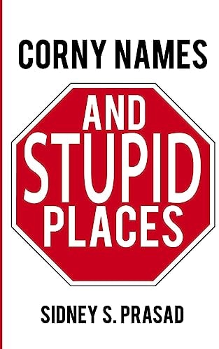 Corny Names and Stupid Places