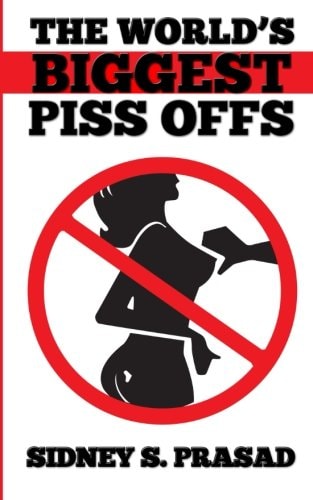 The World's Biggest Piss Offs