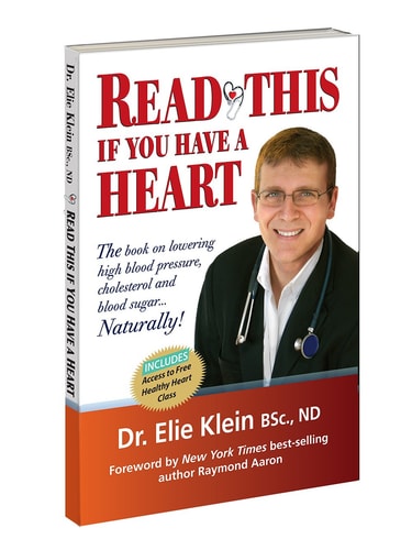 Read This If You Have a Heart The Book on Lowering High Blood Pressure, Cholesterol and Blood Sugar... Naturally!