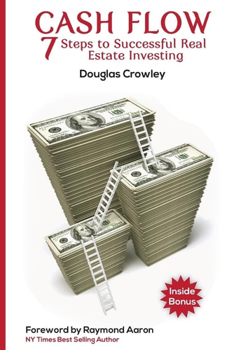 Cash Flow 7 Steps to Successful Real Estate Investing