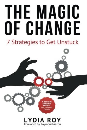 The Magic of Change 7 Strategies to Get Unstuck