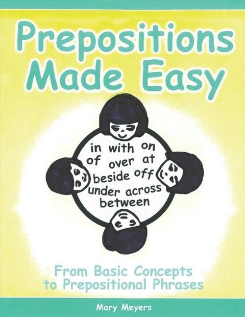 Prepositions Made Easy: From Basic Concepts to Prepositional Phrases