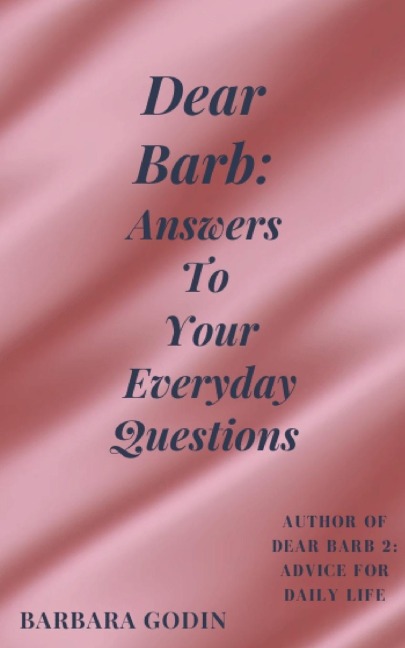 Dear Barb: Answers to Your Everyday Questions