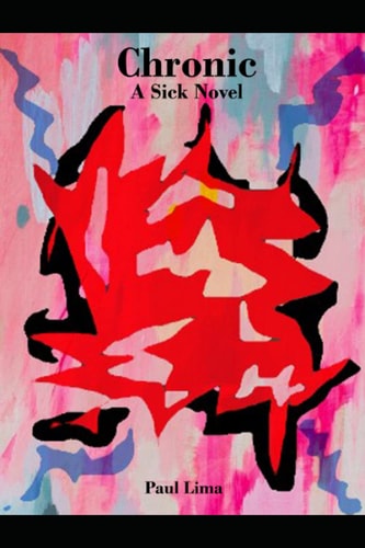 Chronic A Sick Novel
