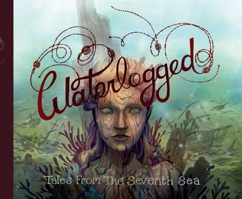 Waterlogged: Tales from the Seventh Sea