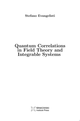 Quantum Correlations in Field Theory and Integrable Systems