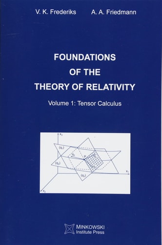 Foundations of the Theory of Relativity Volume 1 Tensor Calculus