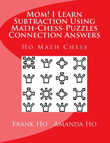 Mom! I Learn Subtraction Using Math-Chess-Puzzles Connection Answers Ho Math Chess Tutor Centre