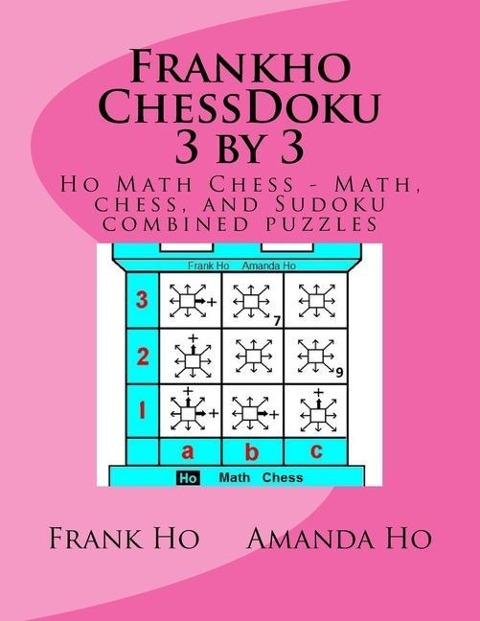 Frankho ChessDoku 3 by 3: Ho Math Chess - Math, chess, and Sudoku combined puzzles -