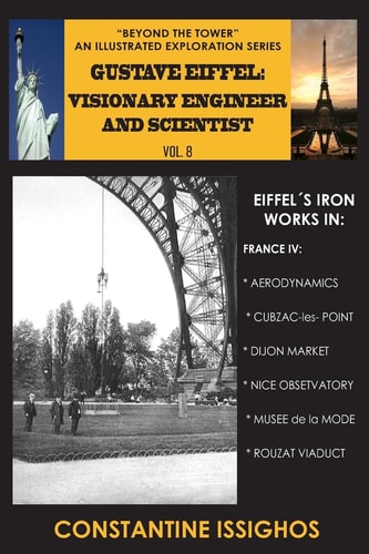 Gustave Eiffel Visionary Engineer and Scientist: Eiffel Exploration Series