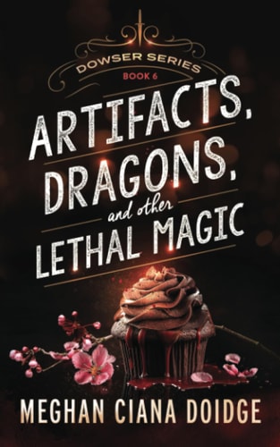 Artifacts, Dragons, and Other Lethal Magic